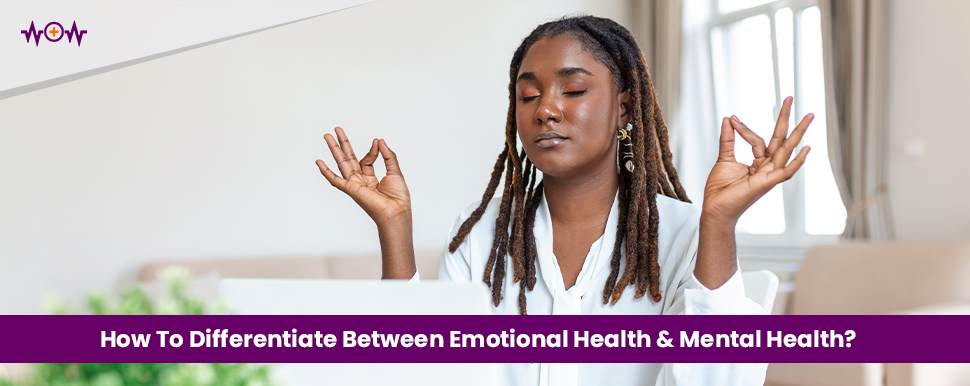 how-to-differentiate-between-emotional-health-mental-health