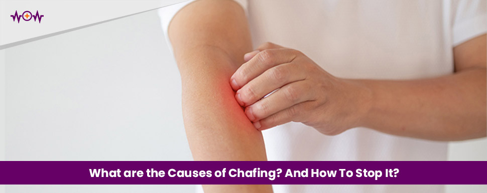 what-are-the-causes-of-chafing-and-how-to-stop-it