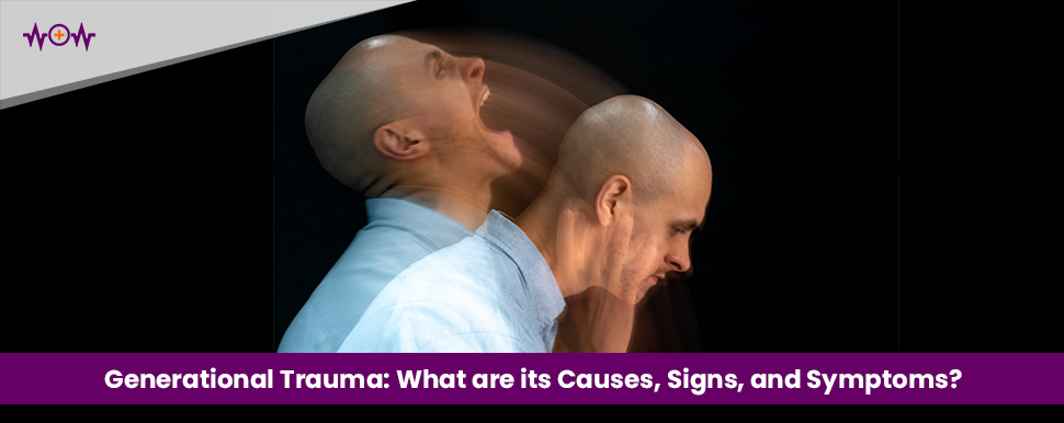 generational-trauma-what-are-its-causes-signs-and-symptoms
