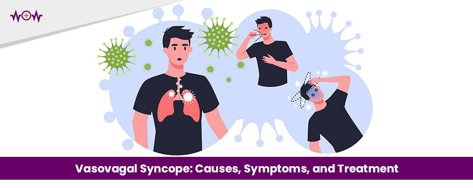 Vasovagal Syncope: Causes, Symptoms, and Treatment