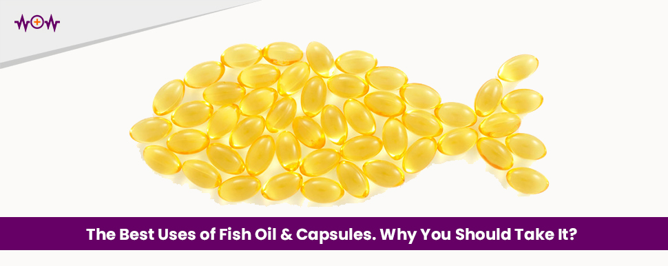 the-best-uses-of-fish-oil-capsules-why-you-should-take-it