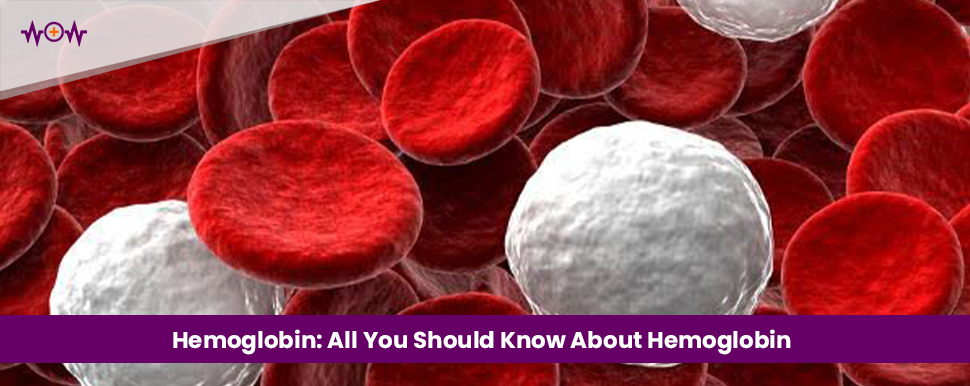 hemoglobin-all-you-should-know-about-hemoglobin