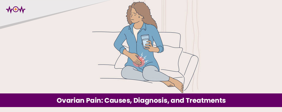 ovarian-pain-causes-diagnosis-and-treatments