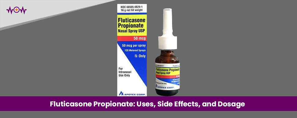 Fluticasone Propionate: Uses, Side Effects, and Dosage