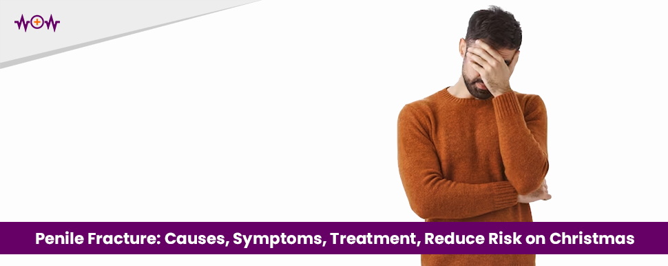 penile-fracture-causes-symptoms-treatment-how-to-reduce-its-risk-this-christmas
