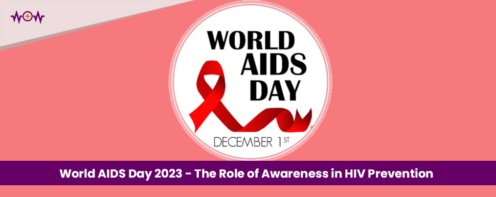 World AIDS Day 2023 – The Role of Awareness in HIV Prevention