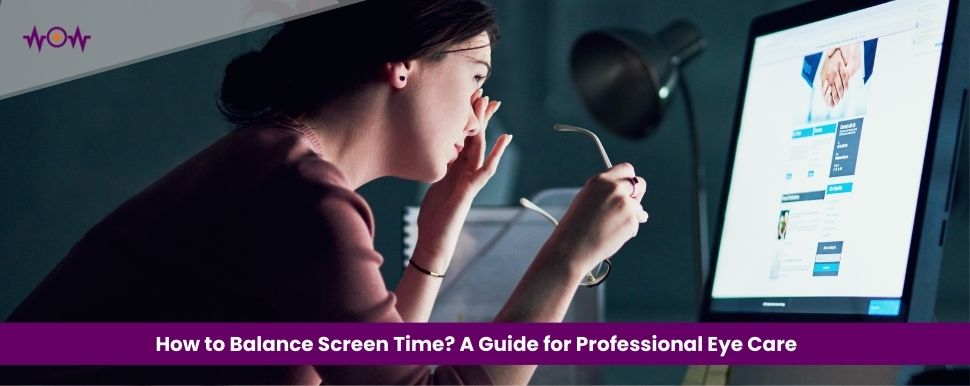 how-to-balance-screen-time-a-guide-for-professional-eye-care