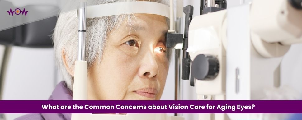 what-are-the-common-concerns-about-vision-care-for-aging-eyes
