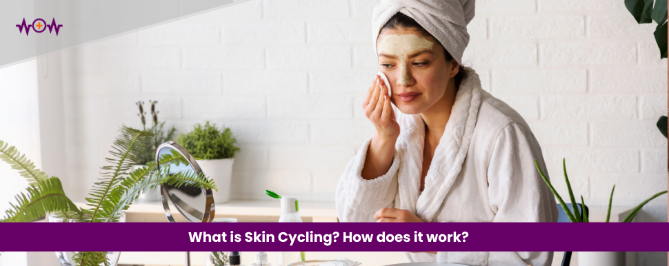 what-is-skin-cycling-how-does-it-work