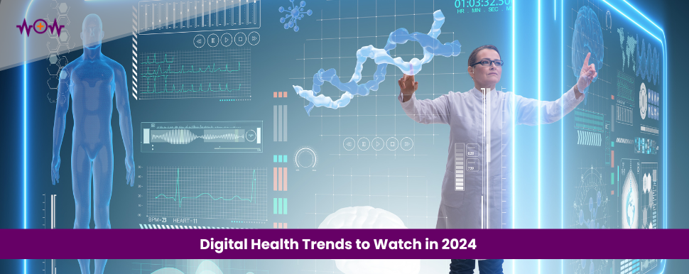 digital-health-trends-to-watch-in-2024