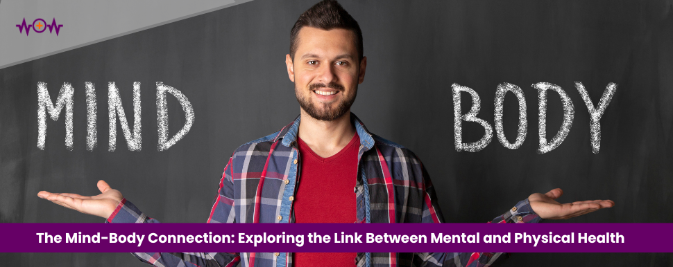 the-mind-body-connection-exploring-the-link-between-mental-and-physical-health