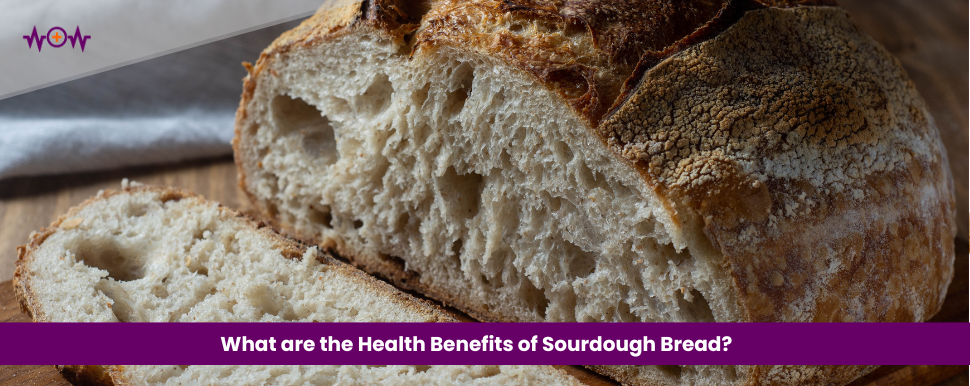 what-are-the-health-benefits-of-sourdough-bread