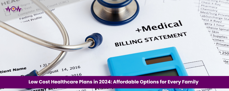 low-cost-healthcare-plans-in-2024-affordable-options-for-every-family