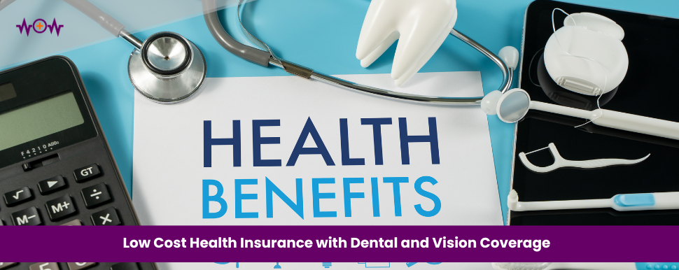 low-cost-health-insurance-with-dental-and-vision-coverage