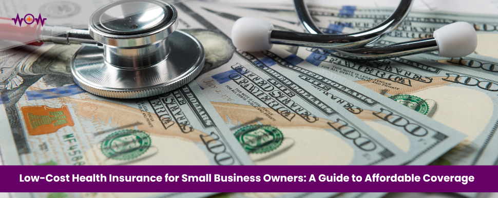 low-cost-health-insurance-for-small-business-owners-a-guide-to-affordable-coverage