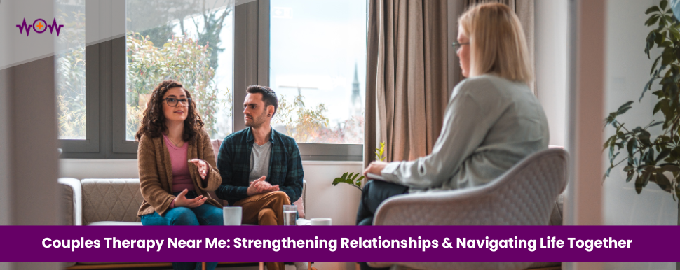 couples-therapy-near-me-strengthening-relationships-and-navigating-life-together