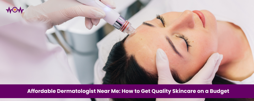 affordable-dermatologist-near-me-how-to-get-quality-skincare-on-a-budget