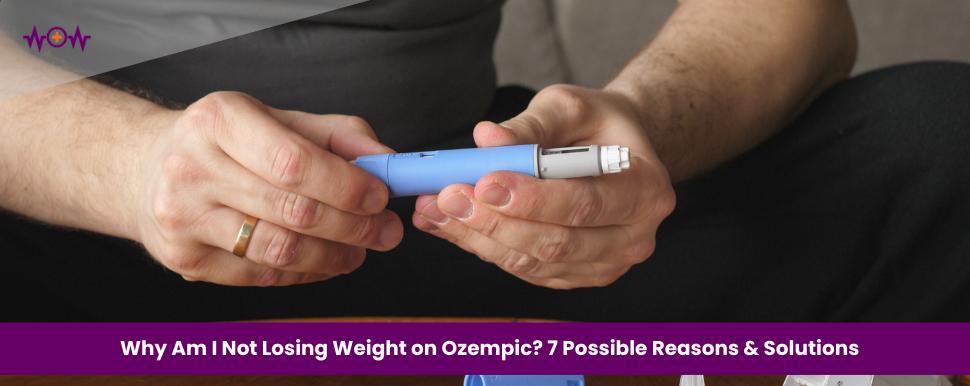 why-am-i-not-losing-weight-on-ozempic-7-possible-reasons-solutions