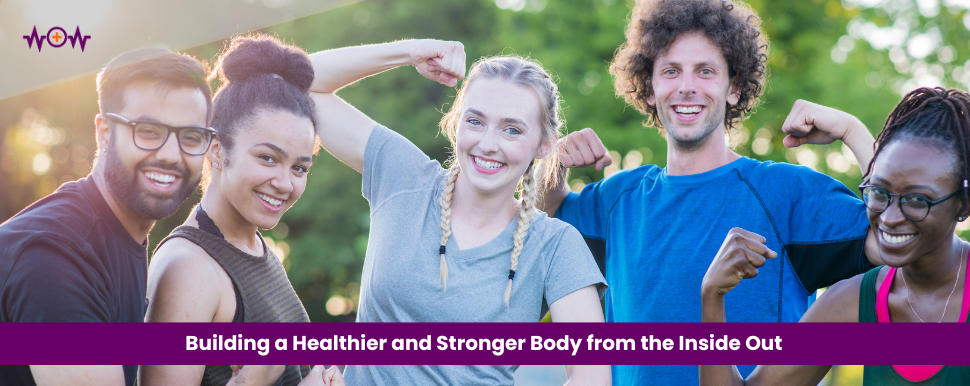 building-a-healthier-and-stronger-body-from-the-inside-out