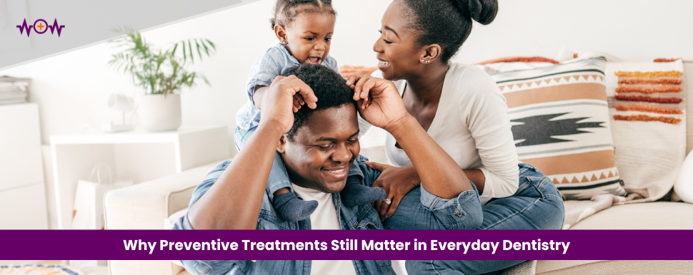 why-preventive-treatments-still-matter-in-everyday-dentistry