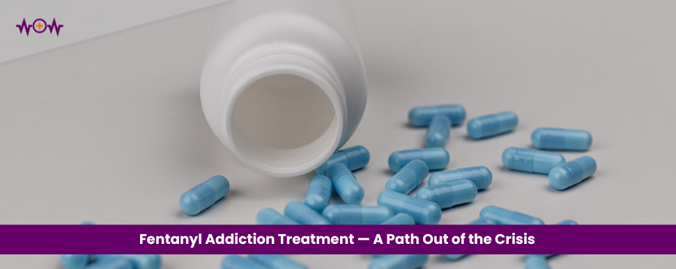 fentanyl-addiction-treatment-a-path-out-of-the-crisis