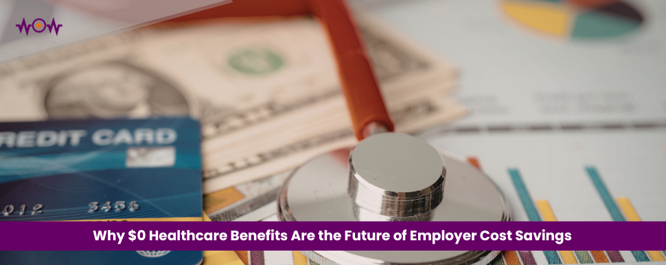 why-0-healthcare-benefits-are-the-future-of-employer-cost-savings