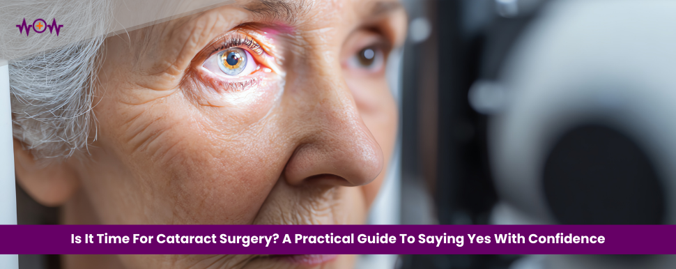 is-it-time-for-cataract-surgery-a-practical-guide-to-saying-yes-with-confidence