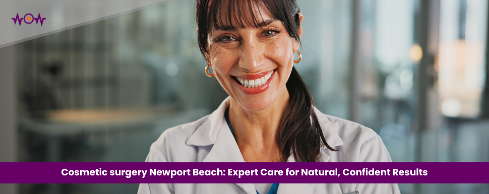 cosmetic-surgery-newport-beach-expert-care-for-natural-confident-results