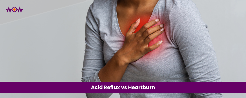 Acid Reflux vs Heartburn