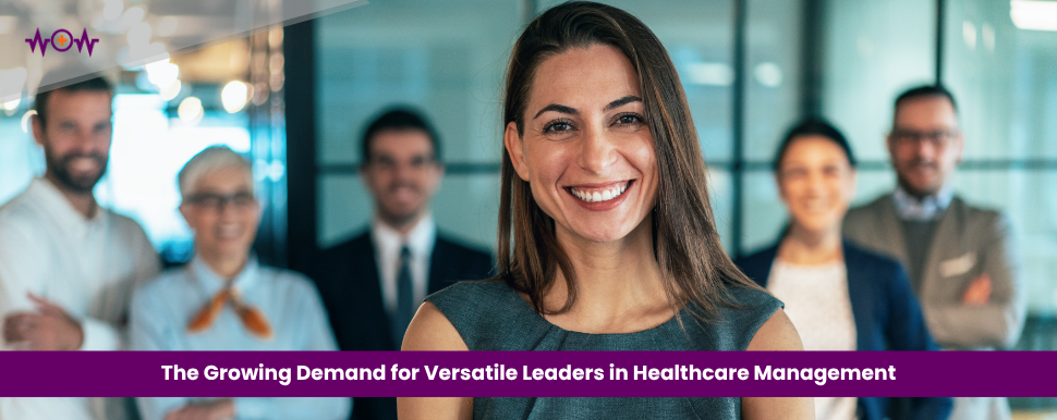 the-growing-demand-for-versatile-leaders-in-healthcare-management
