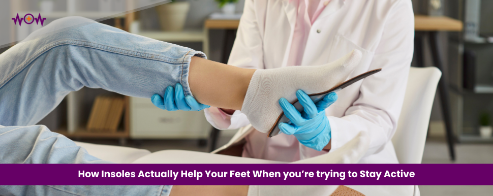 How Insoles Actually Help Your Feet When you’re trying to Stay Active