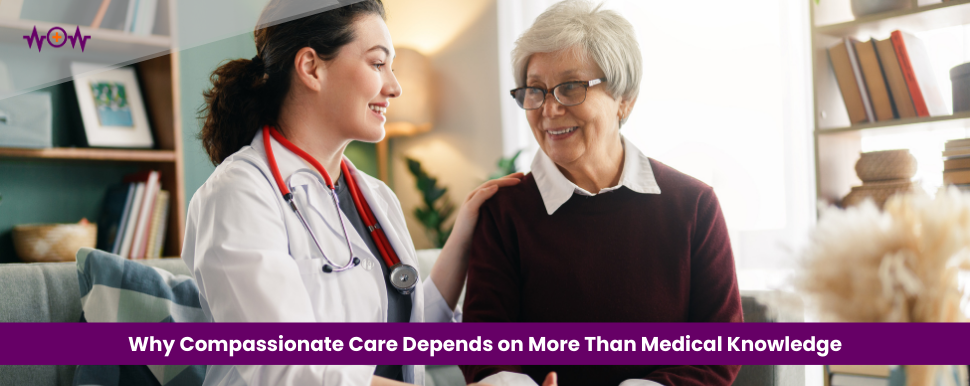why-compassionate-care-depends-on-more-than-medical-knowledge