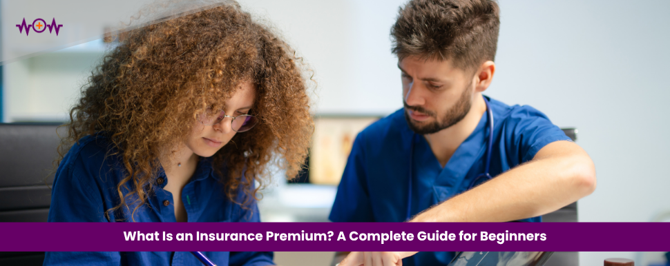 what-is-an-insurance-premium-a-complete-guide-for-beginners