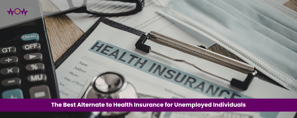 the-best-alternate-to-health-insurance-for-unemployed-individuals