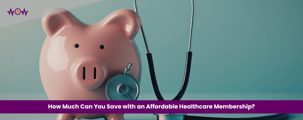 how-much-can-you-save-with-an-affordable-healthcare-membership