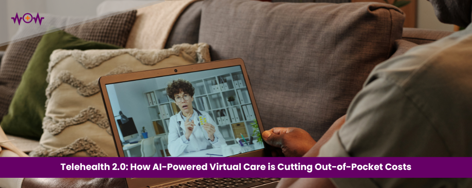 telehealth-2-0-how-ai-powered-virtual-care-is-cutting-out-of-pocket-costs