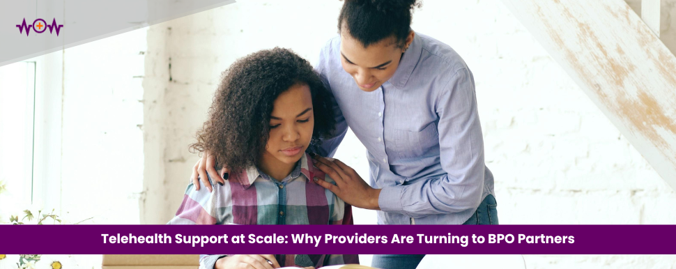 Telehealth Support at Scale: Why Providers Are Turning to BPO Partners